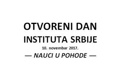 NAJAVA – OTVORENI DAN INSTITUTA SRBIJE